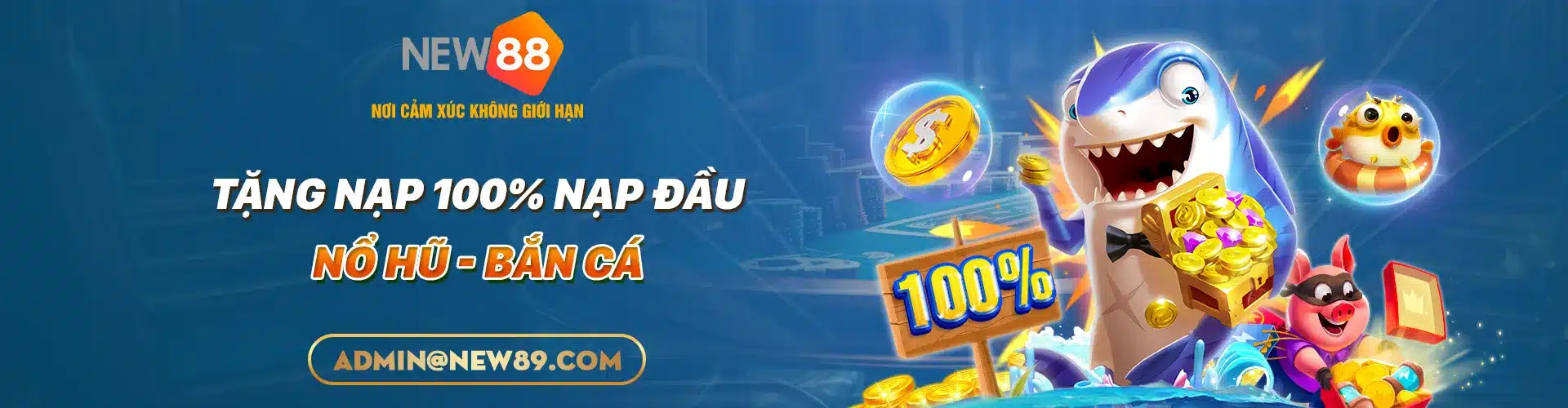 new88 tặng 100% nạp đầu bắn cá - nổ hũ